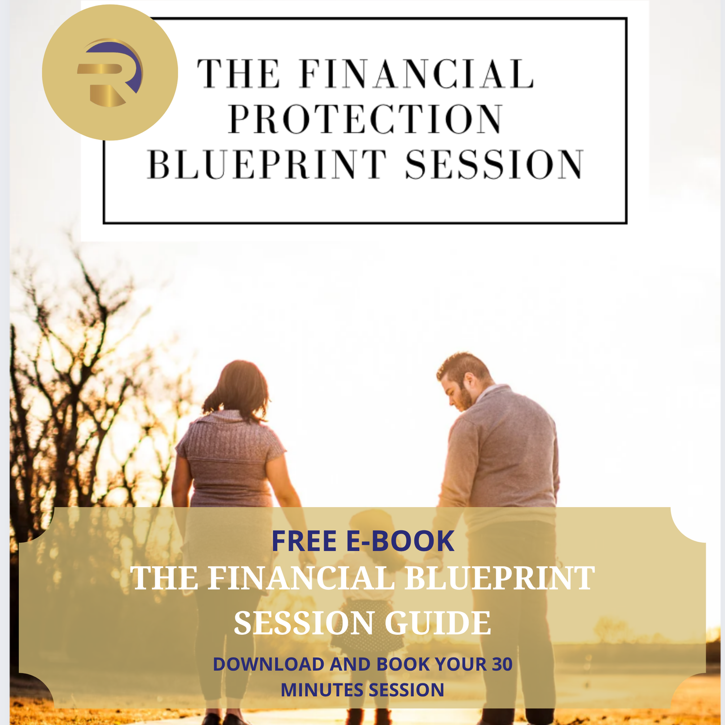 FREE eBook and Your Bonus Gift — FREE 30-Minute Financial Protection Blueprint Session — Secure Your Family’s Future & Build Wealth with Confidence